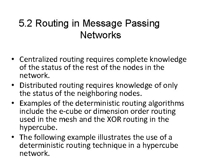 5. 2 Routing in Message Passing Networks • Centralized routing requires complete knowledge of