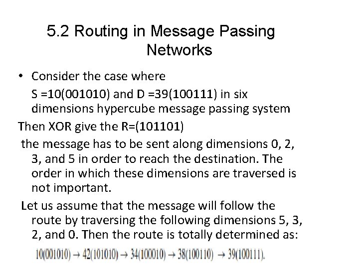 5. 2 Routing in Message Passing Networks • Consider the case where S =10(001010)