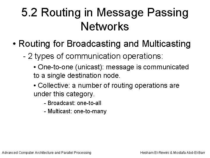 5. 2 Routing in Message Passing Networks • Routing for Broadcasting and Multicasting -