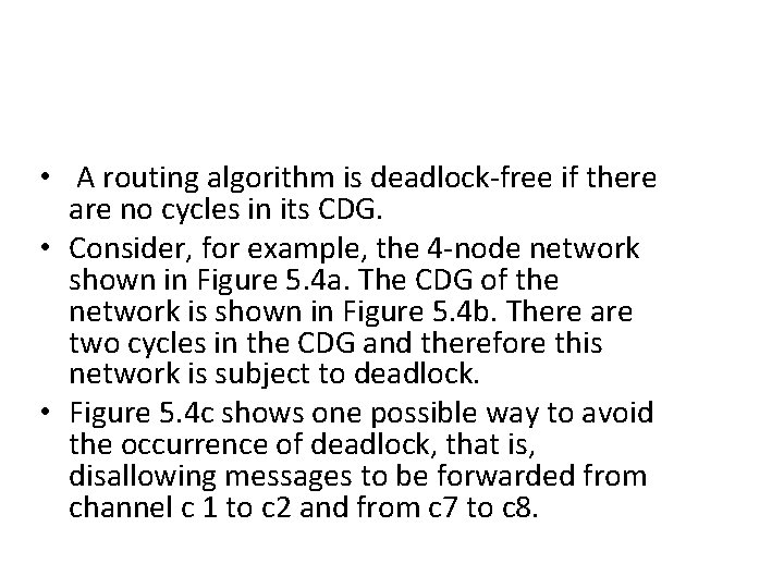  • A routing algorithm is deadlock-free if there are no cycles in its