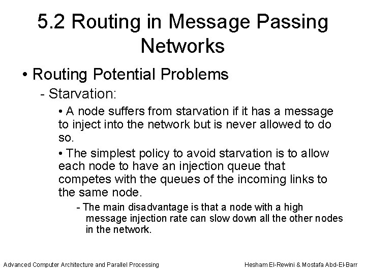 5. 2 Routing in Message Passing Networks • Routing Potential Problems - Starvation: •