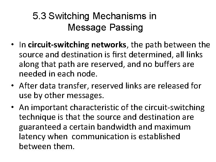 5. 3 Switching Mechanisms in Message Passing • In circuit-switching networks, the path between