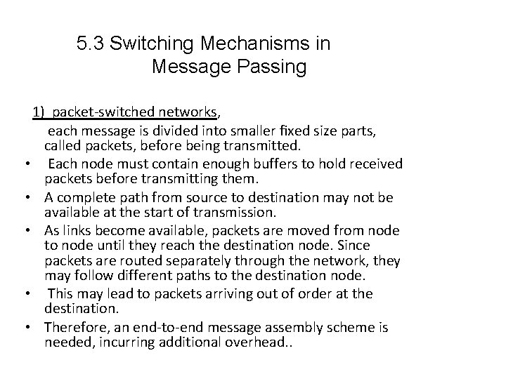 5. 3 Switching Mechanisms in Message Passing 1) packet-switched networks, each message is divided