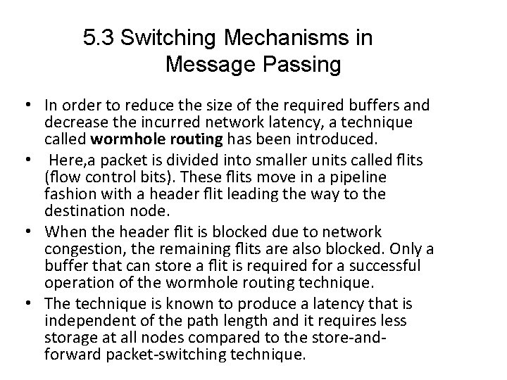 5. 3 Switching Mechanisms in Message Passing • In order to reduce the size