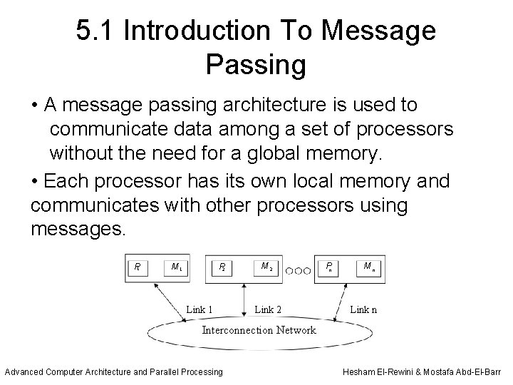 5. 1 Introduction To Message Passing • A message passing architecture is used to