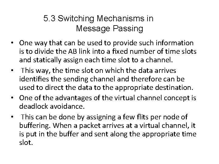 5. 3 Switching Mechanisms in Message Passing • One way that can be used