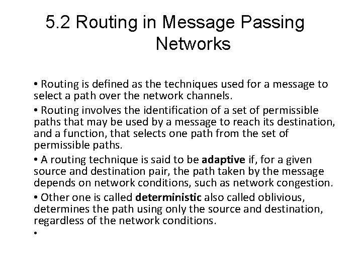 5. 2 Routing in Message Passing Networks • Routing is deﬁned as the techniques