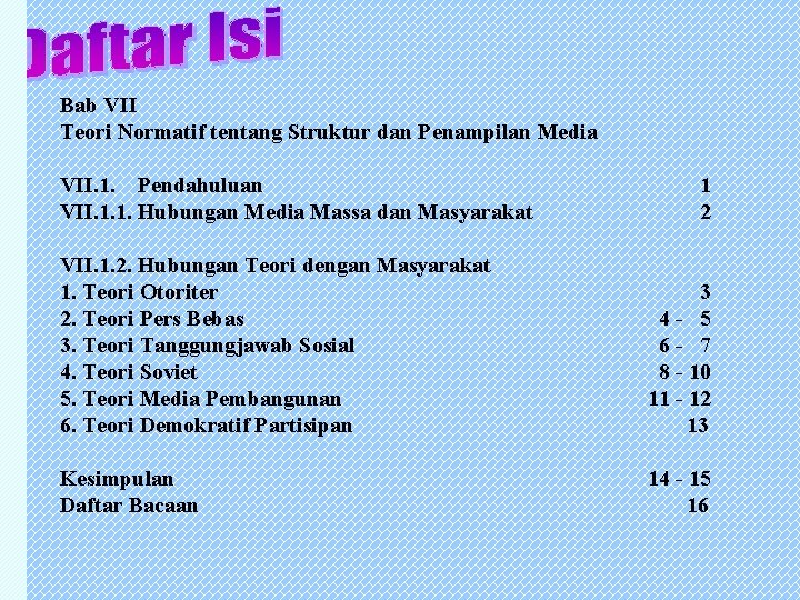 Bab VII Teori Normatif tentang Struktur dan Penampilan Media VII. 1. Pendahuluan VII. 1.