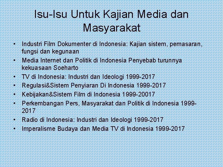 Isu-Isu Untuk Kajian Media dan Masyarakat • Industri Film Dokumenter di Indonesia: Kajian sistem,