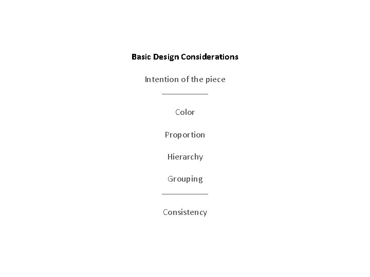 Basic Design Considerations Intention of the piece Color