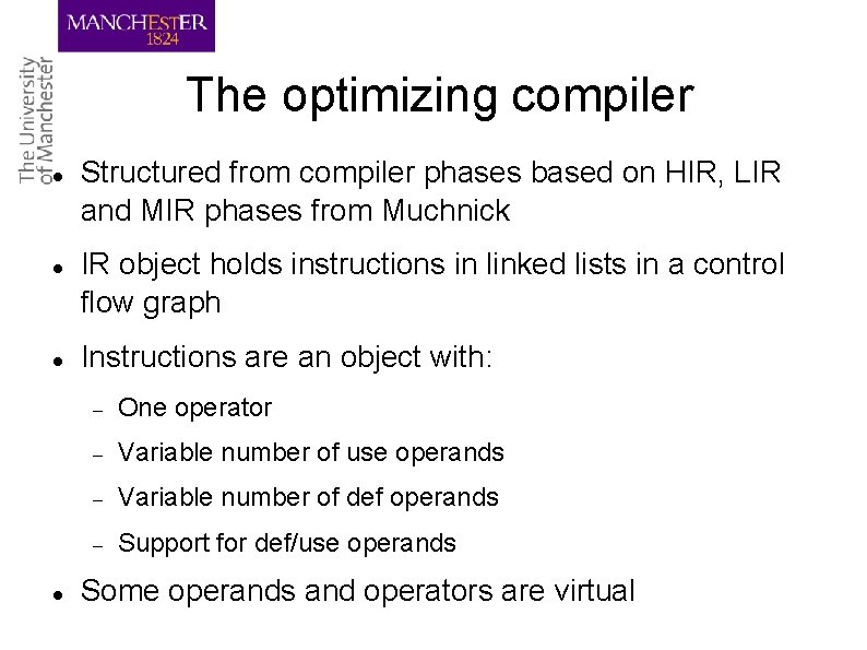 The optimizing compiler Structured from compiler phases based on HIR, LIR and MIR phases