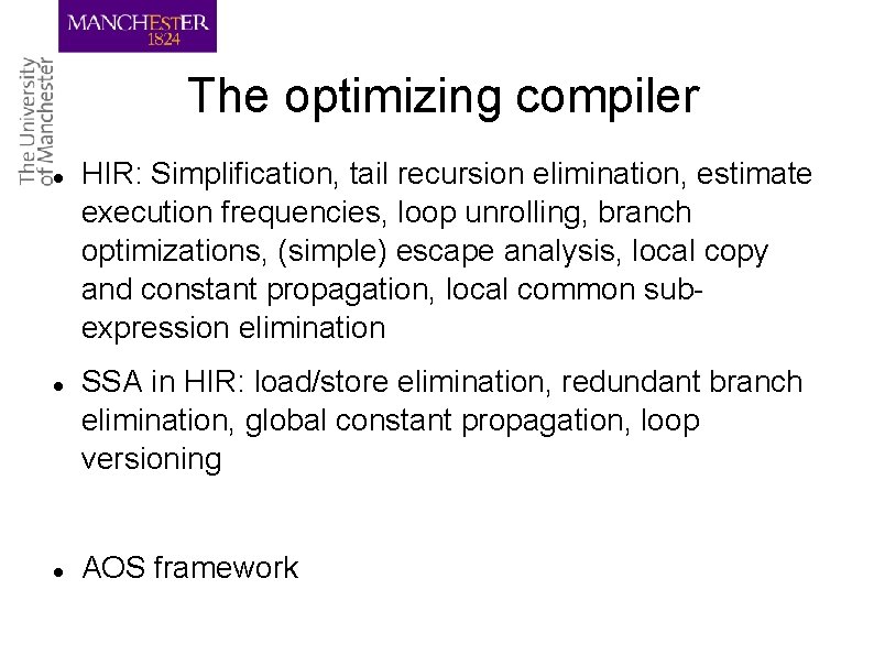 The optimizing compiler HIR: Simplification, tail recursion elimination, estimate execution frequencies, loop unrolling, branch