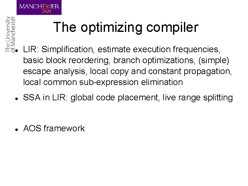 The optimizing compiler LIR: Simplification, estimate execution frequencies, basic block reordering, branch optimizations, (simple)