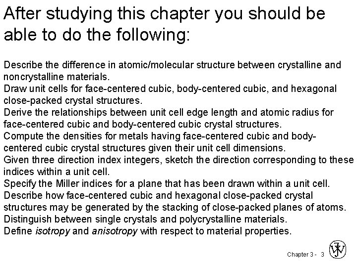 After studying this chapter you should be able to do the following: Describe the