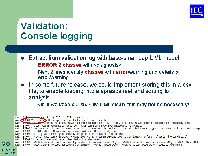 Validation: Console logging l Extract from validation log with base-small. eap UML model –