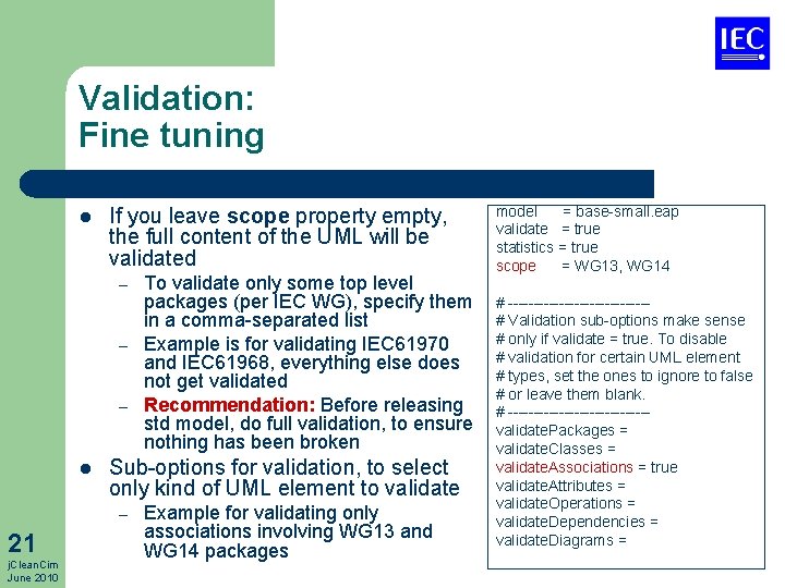 Validation: Fine tuning l If you leave scope property empty, the full content of