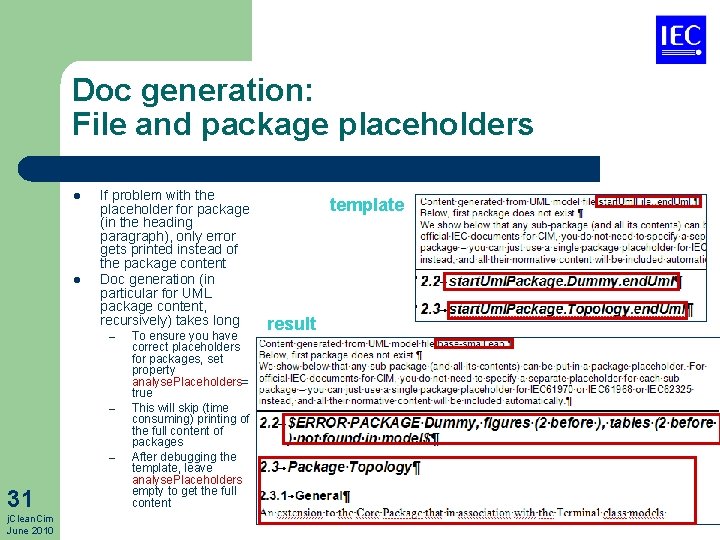 Doc generation: File and package placeholders l l If problem with the placeholder for