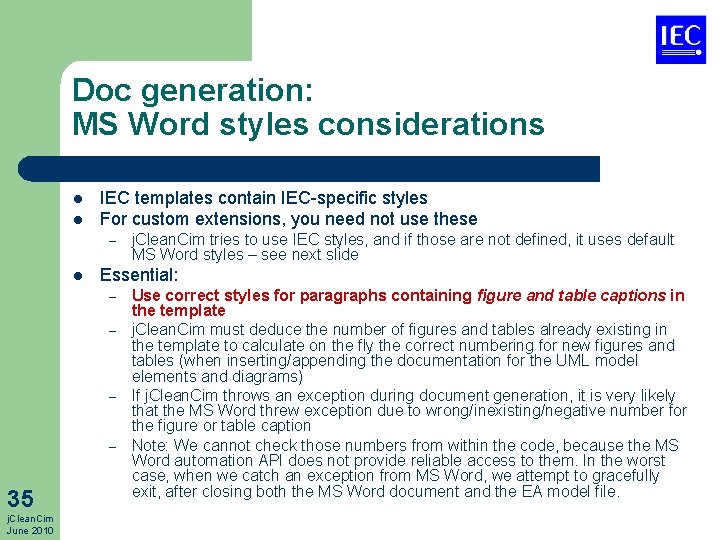 Doc generation: MS Word styles considerations l l IEC templates contain IEC-specific styles For