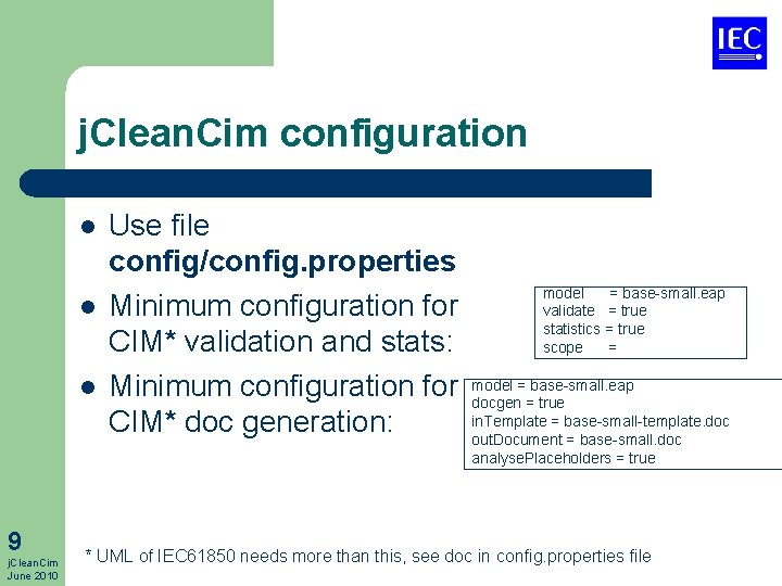 j. Clean. Cim configuration l l l 9 j. Clean. Cim June 2010 Use