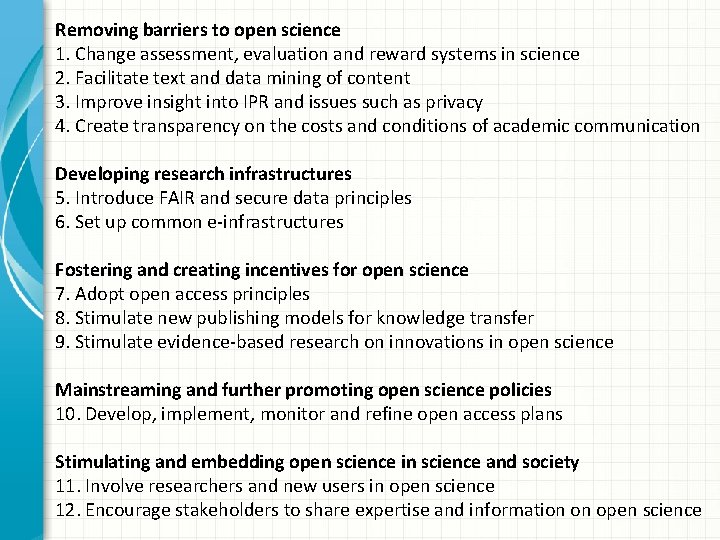 Removing barriers to open science 1. Change assessment, evaluation and reward systems in science