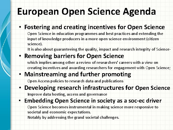 European Open Science Agenda • Fostering and creating incentives for Open Science in education