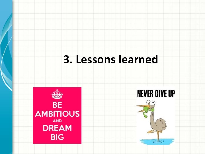 3. Lessons learned 