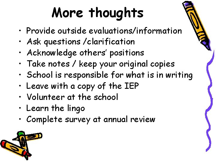 More thoughts • • • Provide outside evaluations/information Ask questions /clarification Acknowledge others’ positions