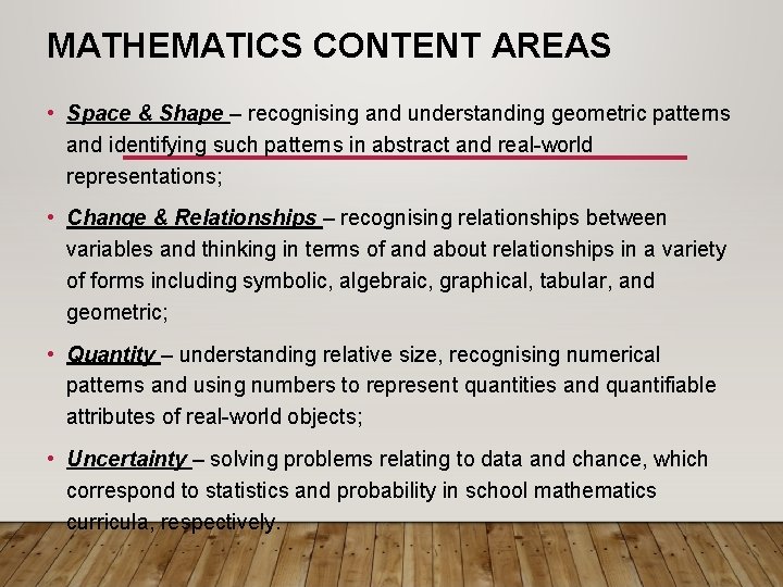 MATHEMATICS CONTENT AREAS • Space & Shape – recognising and understanding geometric patterns and