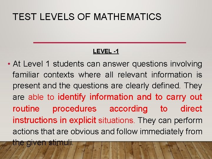 TEST LEVELS OF MATHEMATICS LEVEL -1 • At Level 1 students can answer questions