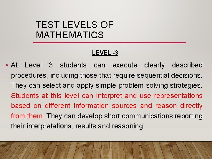 TEST LEVELS OF MATHEMATICS LEVEL -3 • At Level 3 students can execute clearly