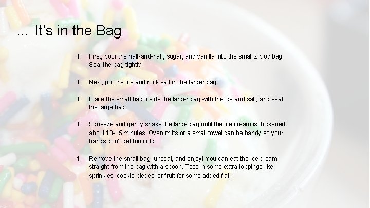 … It’s in the Bag 1. First, pour the half-and-half, sugar, and vanilla into