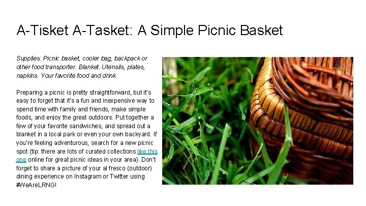 A-Tisket A-Tasket: A Simple Picnic Basket Supplies: Picnic basket, cooler bag, backpack or other