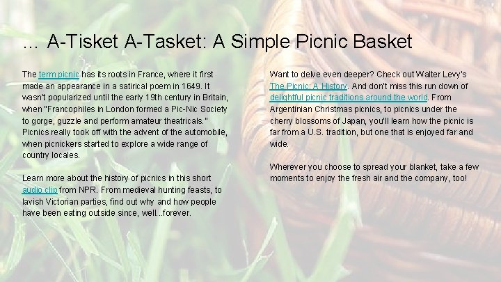 … A-Tisket A-Tasket: A Simple Picnic Basket The term picnic has its roots in