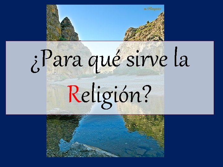 ¿Para qué sirve la Religión? 
