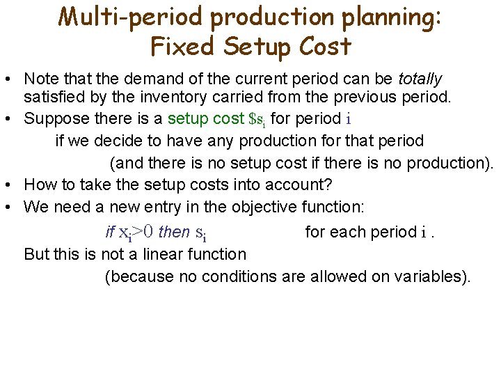 Multi-period production planning: Fixed Setup Cost • Note that the demand of the current