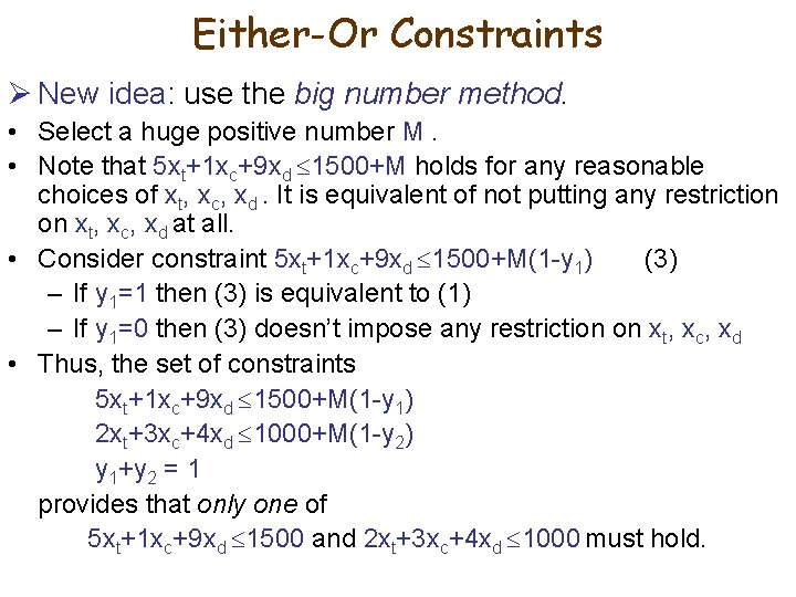 Either-Or Constraints Ø New idea: use the big number method. • Select a huge