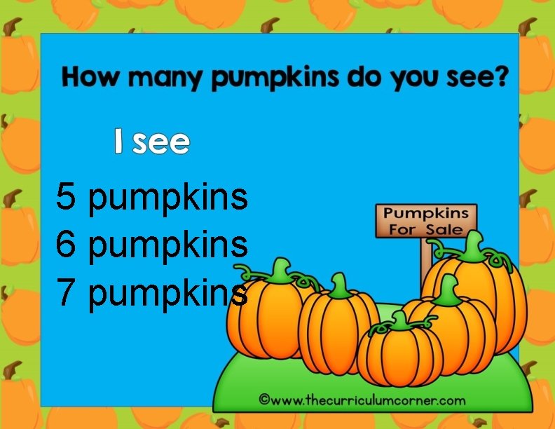 5 pumpkins 6 pumpkins 7 pumpkins 