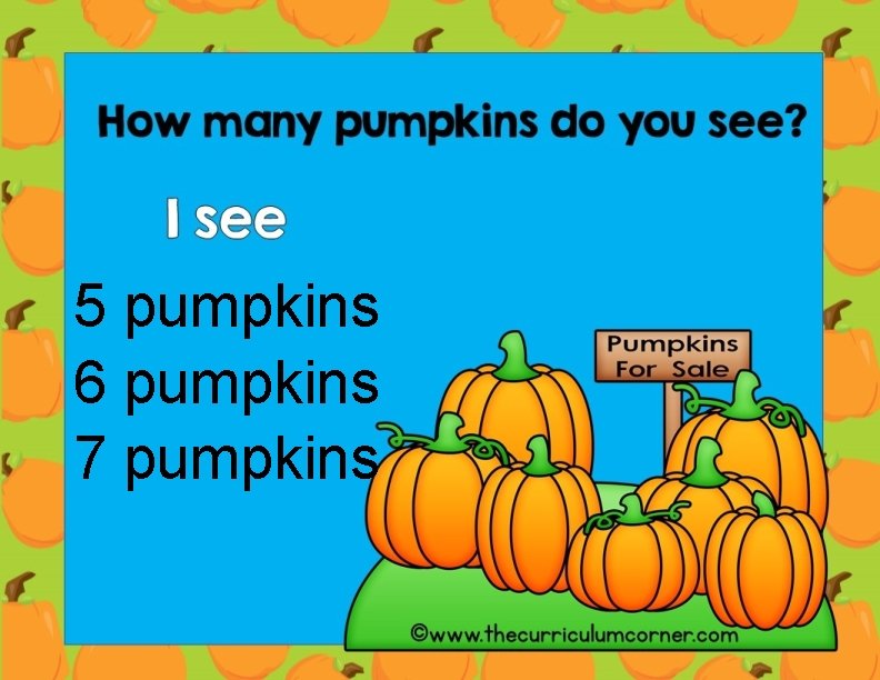 5 pumpkins 6 pumpkins 7 pumpkins 