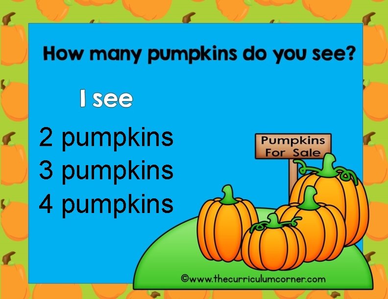 2 pumpkins 3 pumpkins 4 pumpkins 