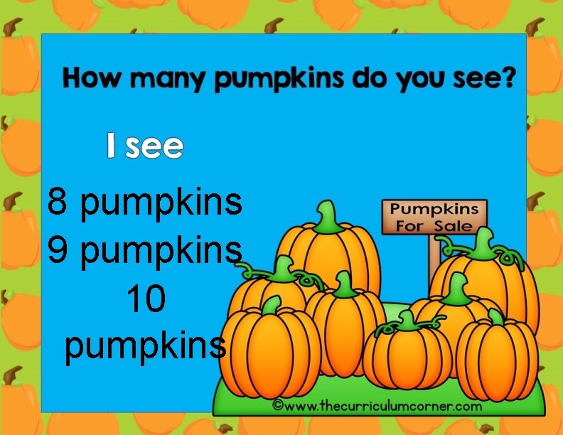 8 pumpkins 9 pumpkins 10 pumpkins 