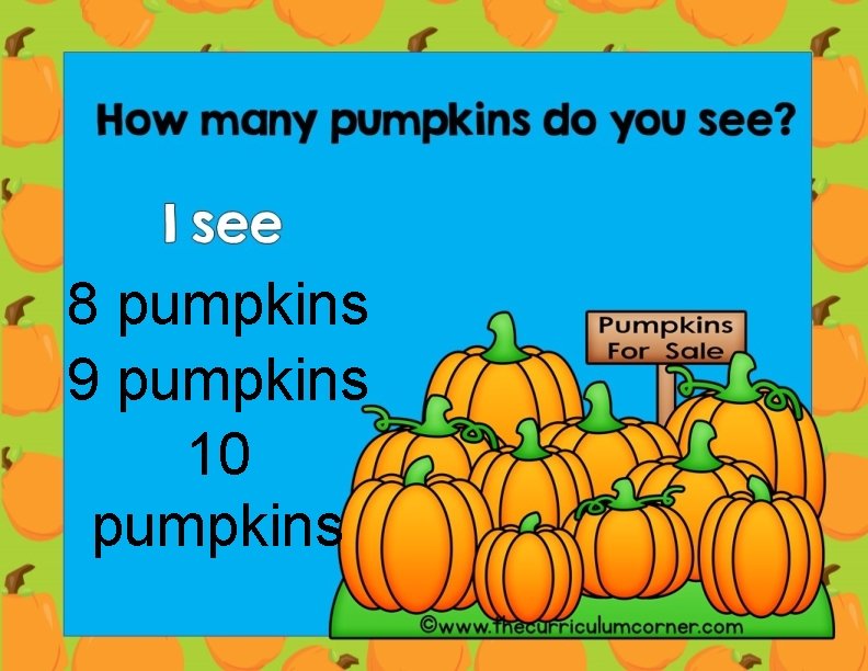 8 pumpkins 9 pumpkins 10 pumpkins 