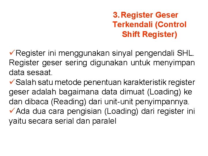 3. Register Geser Terkendali (Control Shift Register) üRegister ini menggunakan sinyal pengendali SHL. Register