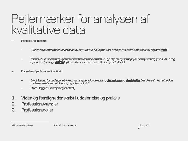Pejlemærker for analysen af kvalitative data – – Professionel identitet – ”Det handlar om