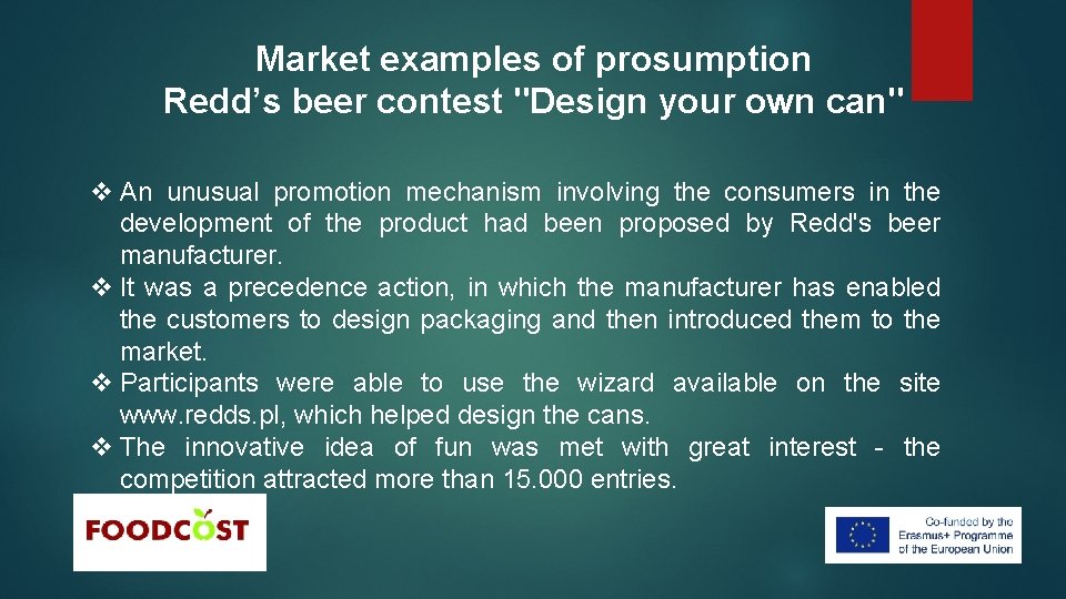Market examples of prosumption Redd’s beer contest "Design your own can" v An unusual