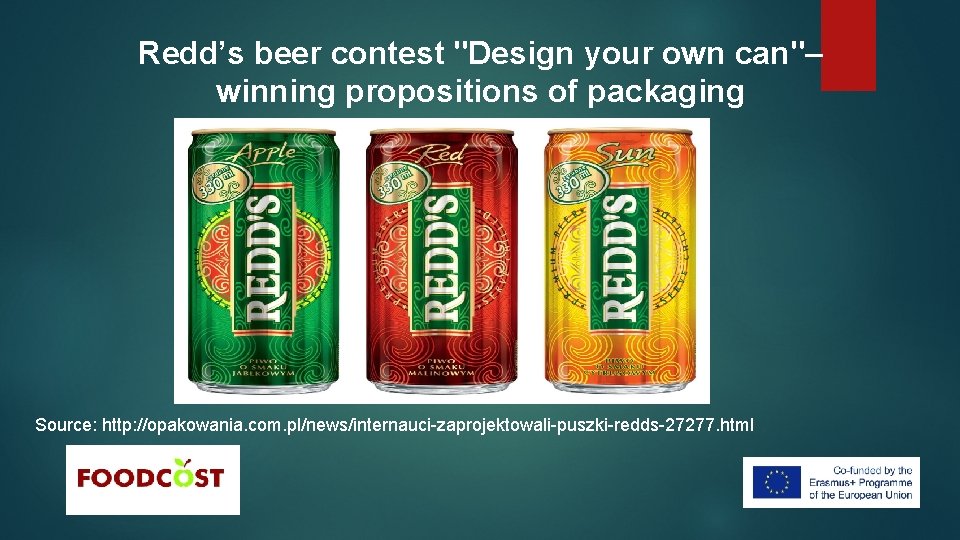 Redd’s beer contest "Design your own can"– winning propositions of packaging Source: http: //opakowania.