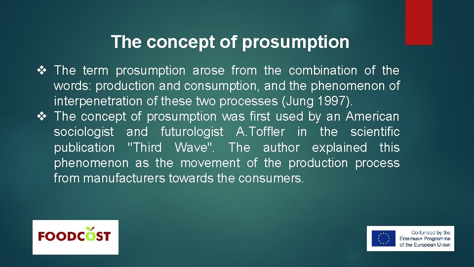 The concept of prosumption v The term prosumption arose from the combination of the