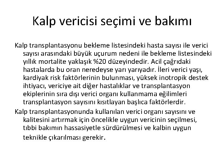 Kalp vericisi seçimi ve bakımı Kalp transplantasyonu bekleme listesindeki hasta sayısı ile verici sayısı