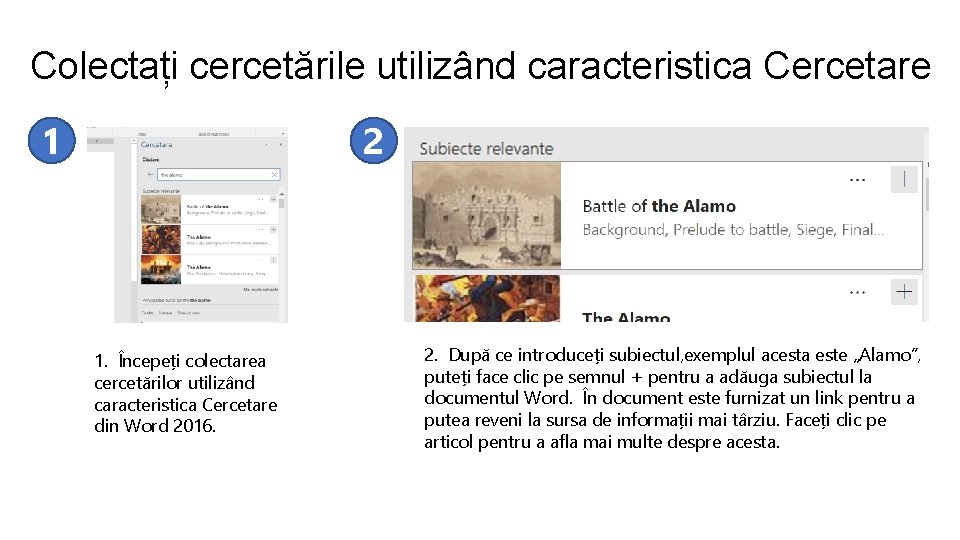 Colectați cercetările utilizând caracteristica Cercetare 1 2 1. Începeți colectarea cercetărilor utilizând caracteristica Cercetare