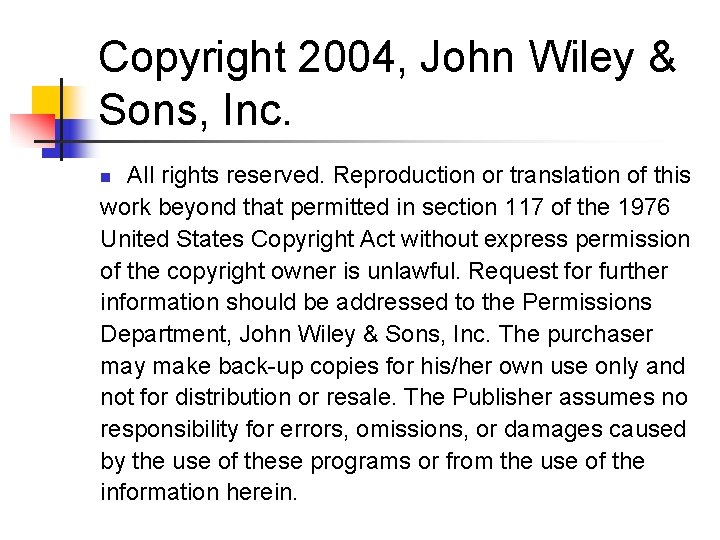 Copyright 2004, John Wiley & Sons, Inc. All rights reserved. Reproduction or translation of