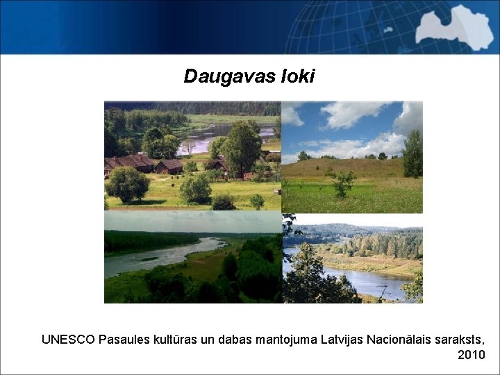 Daugavas loki UNESCO Pasaules kultūras un dabas mantojuma Latvijas Nacionālais saraksts, 2010 